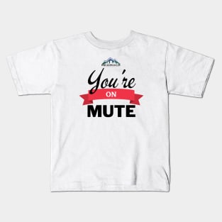 You're on mute Design Kids T-Shirt